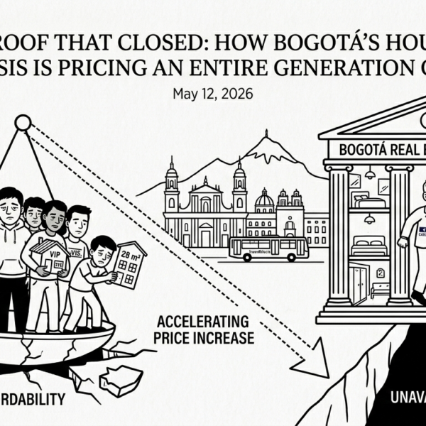 The Roof That Closed: How Bogotá’s Housing Crisis Is Pricing an Entire Generation Out
