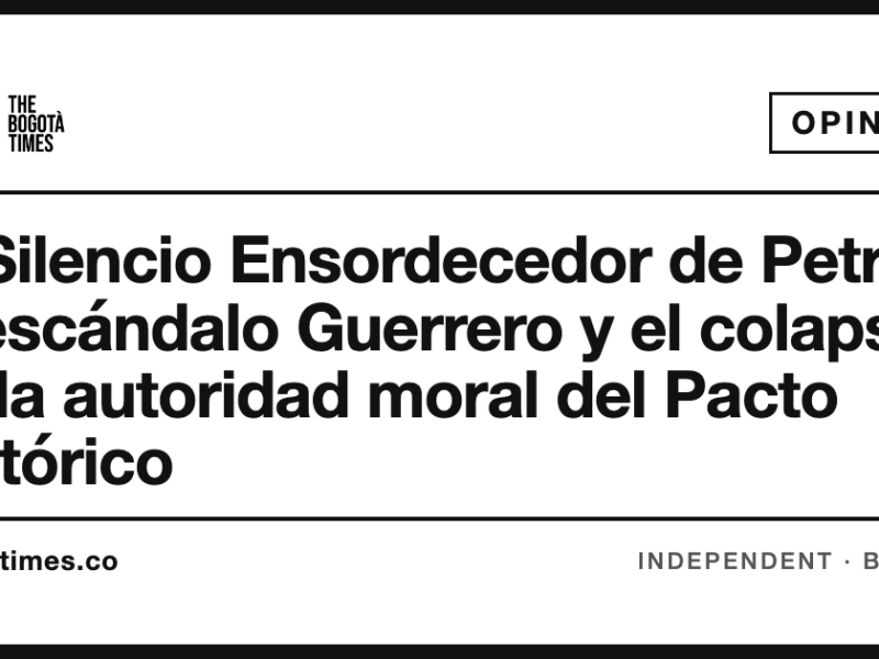 El Silencio Ensordecedor de Petro: El Escándalo Guerrero y el Colapso de la Autoridad Moral del Pacto Histórico